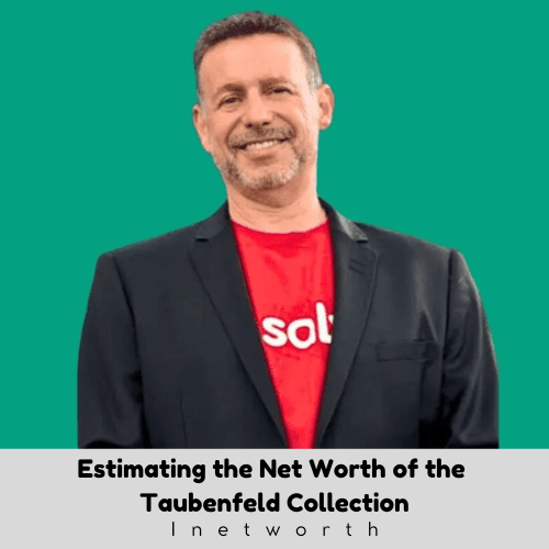 Taubenfeld Collection Net Worth